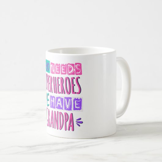 誰がスーパーヒーローを必要としているおじいちゃんがいる コーヒーマグカップ (正面右)
