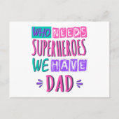 誰がスーパーヒーローを必要とする私たちはパパを持つ ポストカード (正面)