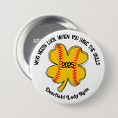 誰がソフトボールのスキルを持っているときに幸運を必要とする 缶バッジ (正面&裏面)