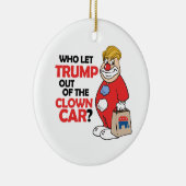 誰がトランプをピエロの車から外した – アンチ – トランプ – 。 セラミックオーナメント (右)