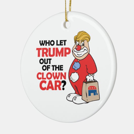 誰がトランプをピエロの車から外した – アンチ – トランプ – 。 セラミックオーナメント (左)