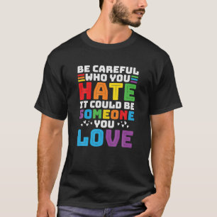 誰が嫌いか気を付けなさい Tシャツ