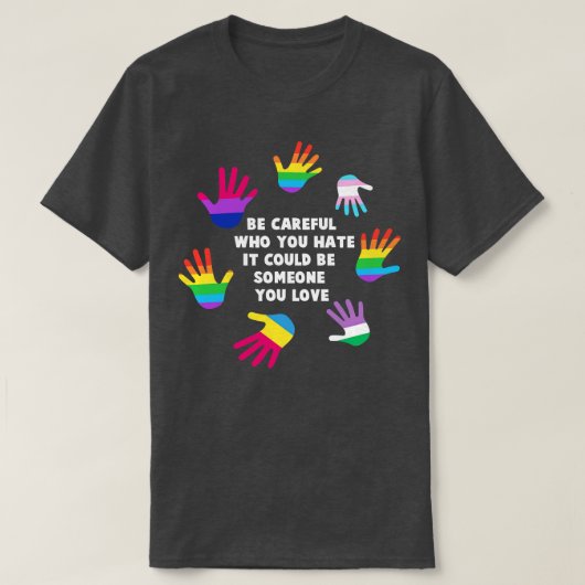 誰が嫌いなのか気をつけなさい Tシャツ (デザイン正面)