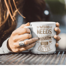 誰が愛を必要とする？コーヒーが必要