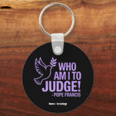 誰が私が法王フランシス引用文 |インスピレーション キーホルダー (正面)