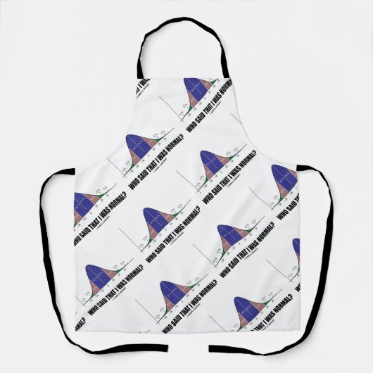 誰が私を正常だと言った？ベルカーブギークユーモア エプロン (正面)