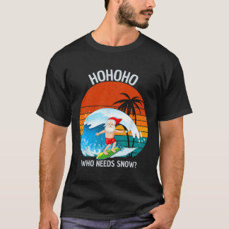 誰が雪を必要とする フニャフニャフ クリスマスインジュライ 面白いサンタ Tシャツ