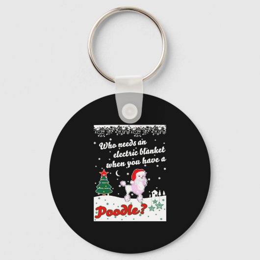 誰が電気毛布を必要としているPoodleクリスマス キーホルダー (正面)