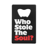 誰が魂を盗んだ？ クレジットカード栓抜き (正面)