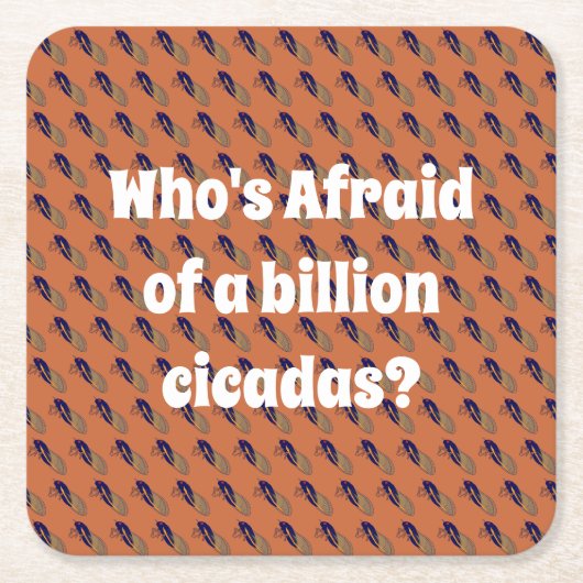 誰が10億匹のセミを恐れているの？ スクエアペーパーコースター (正面)