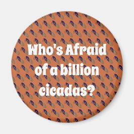 誰が10億匹のセミを恐れているの？ マグネット