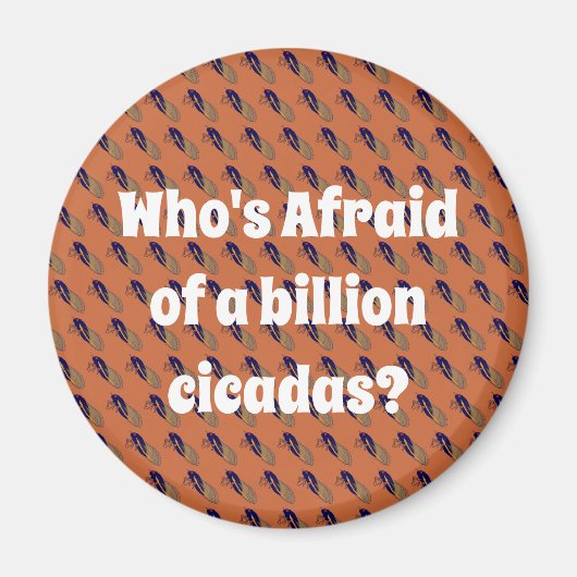 誰が10億匹のセミを恐れているの？ マグネット (正面)