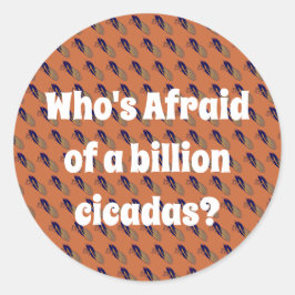 誰が10億匹のセミを恐れているの？ ラウンドシール