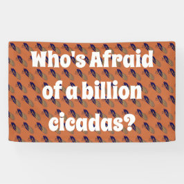 誰が10億匹のセミを恐れているの？ 横断幕