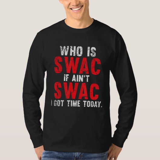 誰がSWACでもしAin't SWAC I Time 得 Todayヴィンテージ Tシャツ (正面)