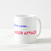 誰でもが…気になれば、…私達は攻撃の下にあります! コーヒーマグカップ (正面右)