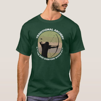 誰でも簡単にできるならみんなやってるよ。伝統的な弓道 Tシャツ