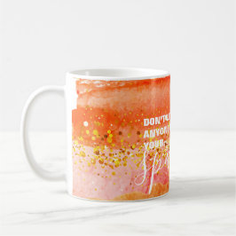 誰にもあなたの輝きをくすませないで コーヒーマグカップ