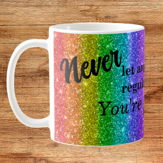 誰にも虹の接着剤のようにあなたを扱わせないこと コーヒーマグカップ