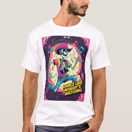 誰にも見られていないように踊れ ワイルドスケルトンのグルーヴィーなダンス Tシャツ