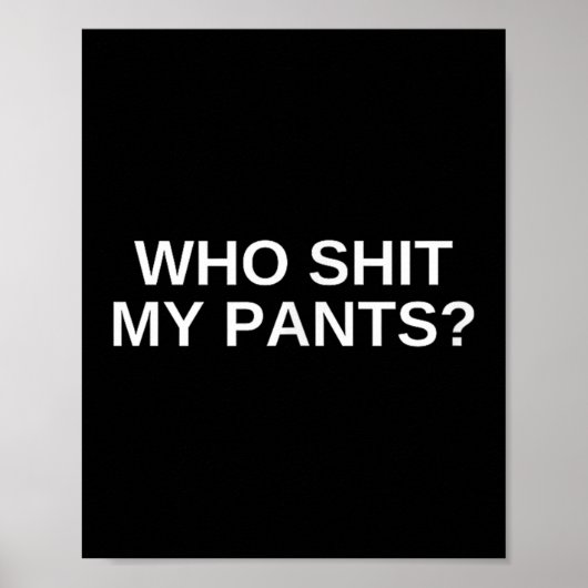 誰のパンツ?面白い・不快・ブラックユーモア・カレッジTシャツ No ポスター (正面)