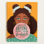 誰もあなたのバブルのアフリカの女の子を破裂させない プランナー手帳 (正面)