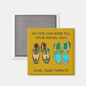 「誰もあなたの靴を満たすことができない、パパ」磁石 マグネット (正面/裏面)