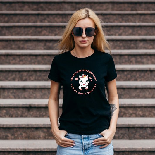 誰もあなたはも一角獣じゃなくて幸せにはなれないよ Tシャツ