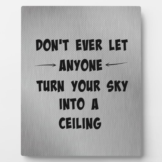 誰もがあなたの空を天井に変えないようにする引用文 フォトプラーク (正面)