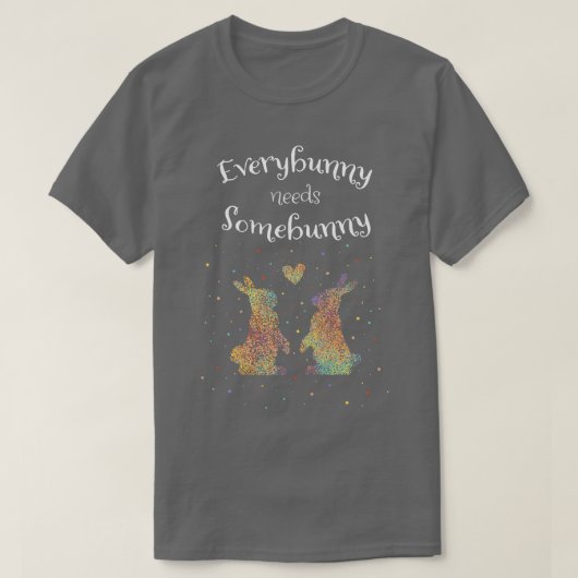 誰もがウサギの繁殖を必要とする Tシャツ (デザイン正面)