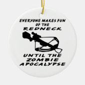 誰もがゾンビまでおもしろいレッドネックを作る セラミックオーナメント (正面)