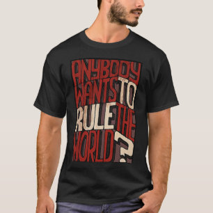 誰もが世界を支配したいと思っている恐怖の涙 Tシャツ