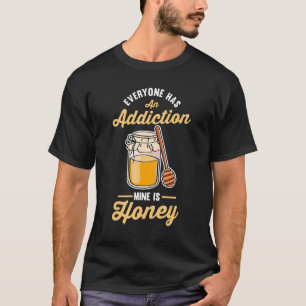 誰もが中毒の鉱山を持っている蜂蜜 Tシャツ