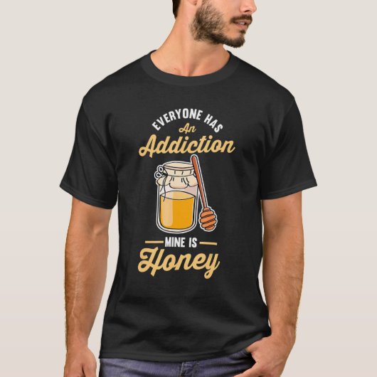 誰もが中毒の鉱山を持っている蜂蜜 Tシャツ (正面)
