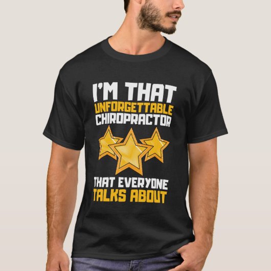 誰もが口にするあの忘れられないカイロプラクター Tシャツ (正面)