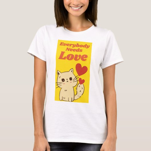 誰もが愛を必要としている Tシャツ (正面)