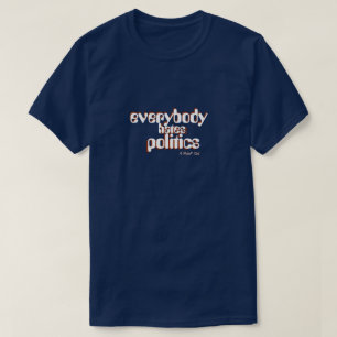 誰もが政治を嫌う Tシャツ