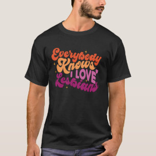 誰もが私がレズビアンを愛していることを知っている LGBTQ レズビアン カップル Tシャツ