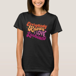 誰もが私がレズビアンを愛していることを知っている LGBTQ レズビアン カップル Tシャツ