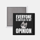 誰もが私の意見の磁石を受ける権利がある マグネット (正面/裏面)