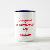 「誰もが私の意見を受ける権利がある」 マグカップ (中央)