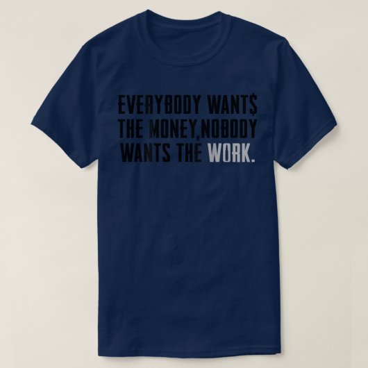 誰もが誰も仕事を望まない金を欲している(o tシャツ (デザイン正面)