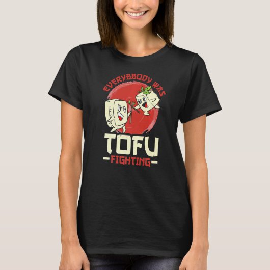 誰もが豆腐の戦いだった Tシャツ (正面)