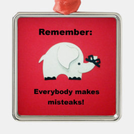 誰もが間違いを犯す。 メタルオーナメント