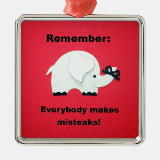 誰もが間違いを犯す。 メタルオーナメント (正面)