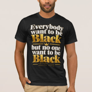 誰もが黒人になりたいという主張 Tシャツ