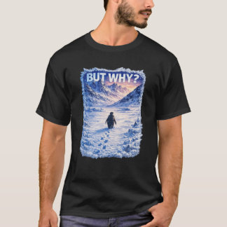 誰もなぜと問わない Tシャツ