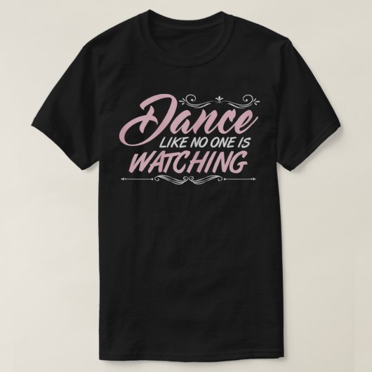 誰もダンシンを踊る愛を見ていないようなダンス Tシャツ (デザイン正面)