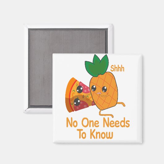 誰もパイナップルピザを知るおもしろい必要はない マグネット (正面/裏面)