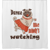 誰もパグ犬を見ていないようガーリーに踊る シャワーカーテン (正面)